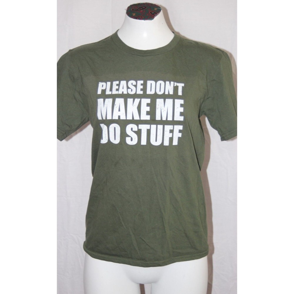 Port & Company Womens Olive Green Please Don't Make Me Do Stuff T-Shirt Size L